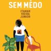 Coração sem medo: (Trilogia da Terra Livro #3)